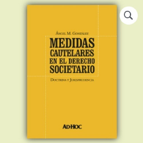 Medidas Cautelares En El Derecho Societario -gonzález, Ángel