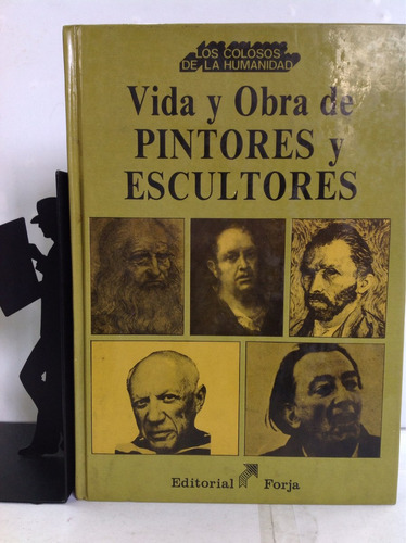 Vida Y Obra De Pintores Y Escultores