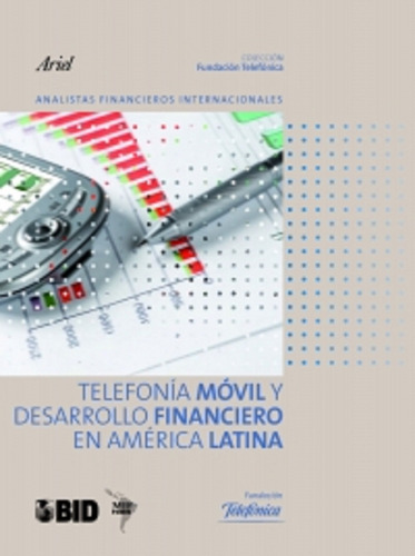 Telefonía móvil y desarrollo financiero en América, de Ontiveros, Emilio. Serie Fundación Telefónica Editorial Ariel México, tapa blanda en español, 2000