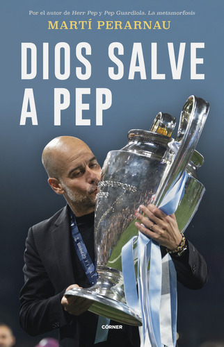 Dios Salve A Pep, De Marti Perarnau. Editorial Corner En Español