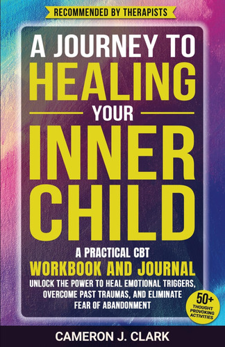 Libro: A Journey To Healing Your Inner Child: A Practical To