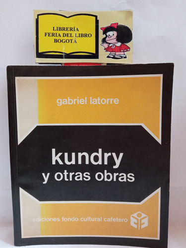 Literatura Colombiana - Kundry - Gabriel Latorre - 1977