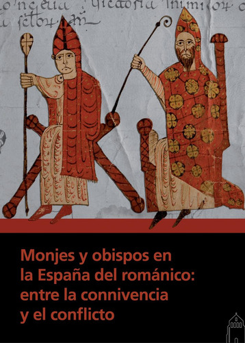 Libro Monjes Y Obispos En La Espaã±a Del Romã¡nico: Entre...