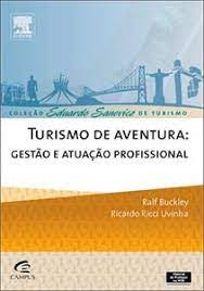 Turismo De Aventura: Gestão E Atuação Profissional De Ralf Buckley E Ricardo Ricci Uvinha Pela Campus (2011)
