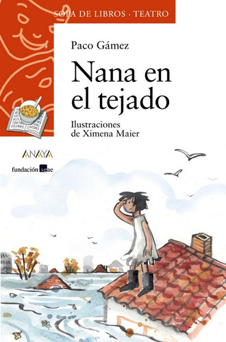 Nana en el tejado, de Gámez, Paco. Editorial ANAYA INFANTIL Y JUVENIL, tapa blanda en español