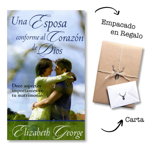 Una Esposa Conforme Al Corazón De Dios Elizabeth George