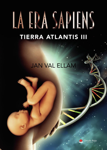 La Era Sapiens: No aplica, de Val Ellam Jan.. Serie 1, vol. 1. Grupo Editorial Círculo Rojo SL, tapa pasta blanda, edición 1 en español, 2021