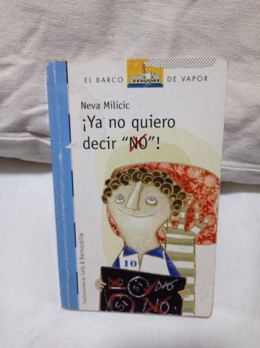 ¡ya No Quiero Decir No!  Autor: Neva Milicic