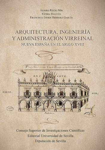 Arquitectura, Ingeniería Y Administración Virreinal: Nueva E