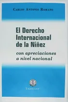 Comprar El Derecho Internacional De La Niñez- Carlos Antonio Romano