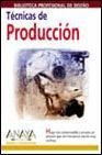 Libro Tecnicas De Produccion, Haga Mas Comprensible Y Cercan