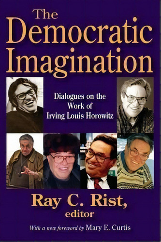 The Democratic Imagination : Dialogues On The Work Of Irving Louis Horowitz, De Louis Filler. Editorial Taylor & Francis Inc, Tapa Blanda En Inglés