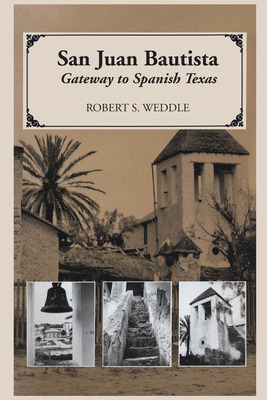 Libro San Juan Bautista: Gateway To Spanish Texas - Weddl...