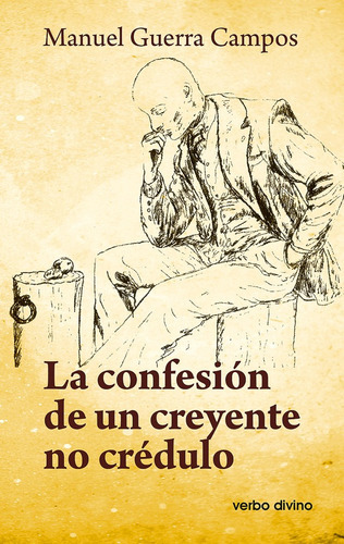 La Confesión De Un Creyente No Crédulo, De Manuel Guerra Campos. Editorial Verbo Divino, Tapa Blanda En Español, 1998