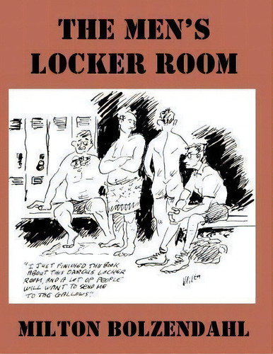 The Men's Locker Room, De Milton Bolzendahl. Editorial Fideli Publishing Inc, Tapa Blanda En Inglés