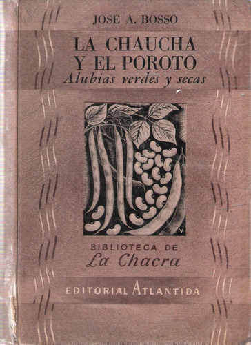 La Chaucha Y El Poroto. Alubias Verdes Y Secas, José Bosso