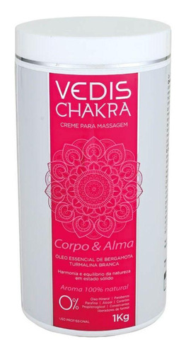 Creme Para Massagem Relaxante Chakra Corpo E Alma Vedis 1kg