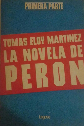 La Novela De Perón - Tomás Eloy Martínez