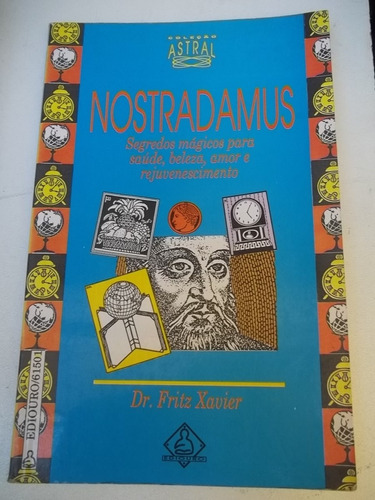 Livro - Nostradamus - Segredos Mágicos - Dr. Fritz Xavier