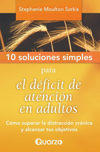Libro: 10 Soluciones Simples Para El Deficit De Atencion En 