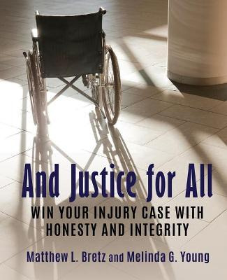 Libro And Justice For All : Win Your Injury Case With Hon...