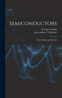 Libro Semiconductors: Their Theory And Practice - Goudet,...