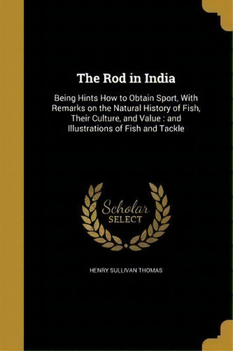 The Rod In India, De Henry Sullivan Thomas. Editorial Wentworth Press, Tapa Blanda En Inglés