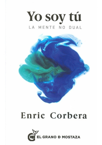 Enric Corbera Yo Soy Tu . La Mente No Dual Nuevo!!