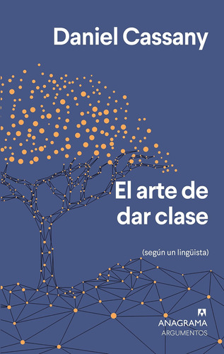 El Arte De Dar Clase Daniel Cassany Anagrama