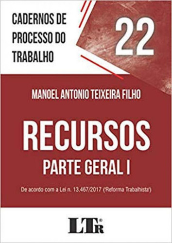Recursos - Parte Geral I - Cadernos De Processo Do Trabalho, De Teixeira Filho, Manoel Antonio. Editora Ltr, Capa Mole Em Português
