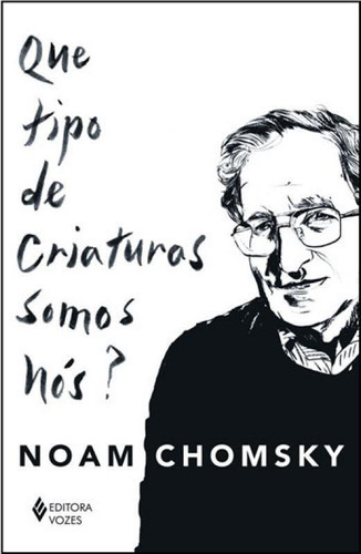 Que Tipo De Criaturas Somos Nós?, De Chomsky, Noam. Editora Vozes, Capa Mole Em Português