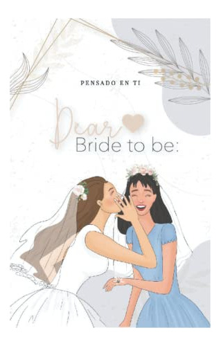 Dear Bride To Be: La Mejor Compañia De La Novia En El Proces