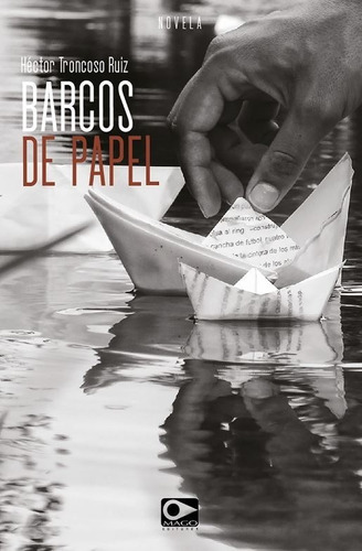 Barcos De Papel, De Troncoso, Hector. Editorial Mago Editores Limitada En Español