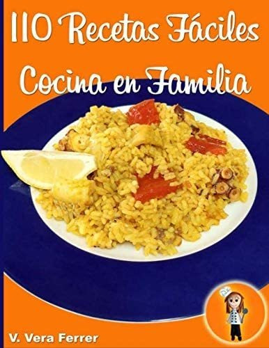 Libro 110 Recetas Fáciles De Cocina En Familia (spanish Edit