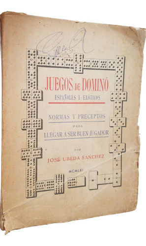 Juegos De Dominó Españoles Y Exoticos Ubeda Sanchez 1ed 1961