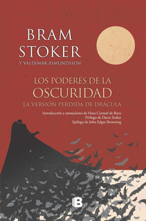 Los Poderes De La Oscuridad. La Versión Perdida De Drácula, De Bram Stoker Y Valdimar Ásmundsson. Editorial Penguin Random House, Tapa Blanda, Edición 2018 En Español