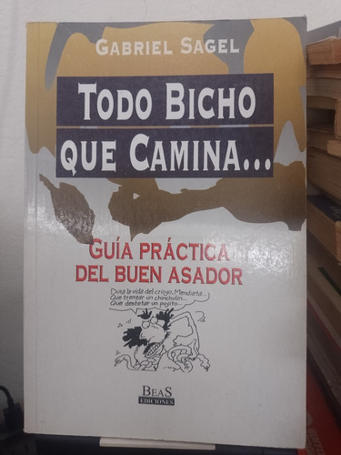 Todo Bicho Que Camina - Gabrial Sagel - Guia Del Buen Asador