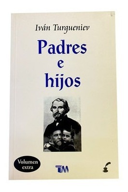 Padres E Hijos. Iván Turgueniev