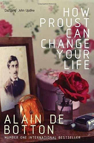 How Proust Can Change Your Life, De Alain De Botton. Editorial Pan Macmillan, Tapa Blanda En Inglés