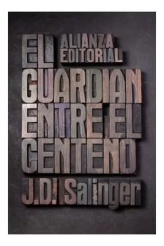 El Guardian Entre El Centeno - J. D. Salinger