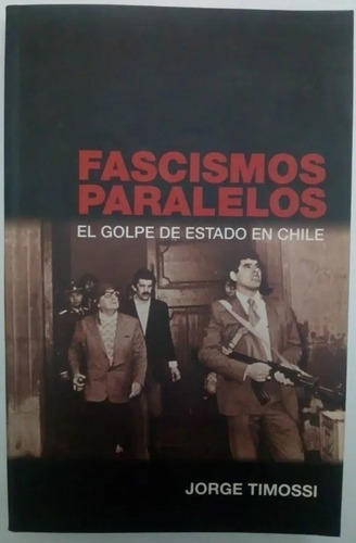 Libro Fascismos Paralelos De Jorge Timossi 