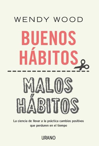 Libro Buenos Habitos , Malos Habitos De Wendy Wood