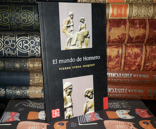 El Mundo De Homero - Pierre Vidal - Naquet 