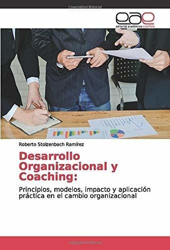 Desarrollo Organizacional Y Coaching: Principios,.., De Stolzenbach Ramírez, Robe. Editorial Academica Española En Español