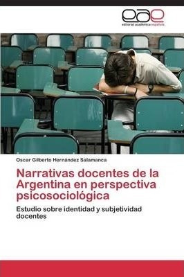 Narrativas Docentes De La Argentina En Perspectiva Psicos...