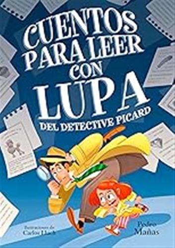 Cuentos Para Leer Con Lupa Del Detective Picard - Cuentos Pa
