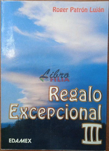 Regalo Excepcional 3 - Roger Patrón Luján (1998) Edamex