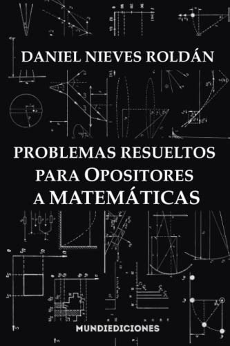 Problemas Resueltos Para Opositores A Matematicas