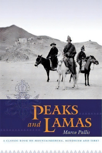 Peaks And Lamas, De Marco Pallis. Editorial Counterpoint, Tapa Blanda En Inglés