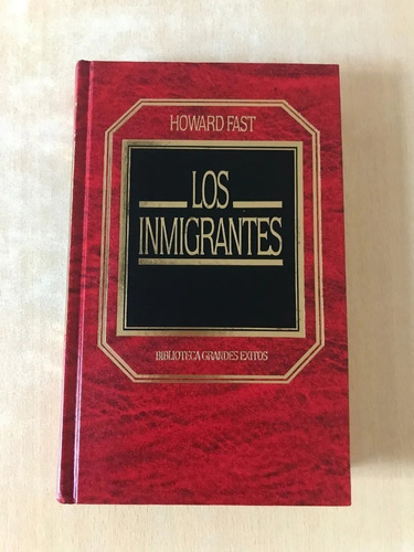 Los Inmigrantes - Howard Fast - Novela - Hyspamérica - 1985